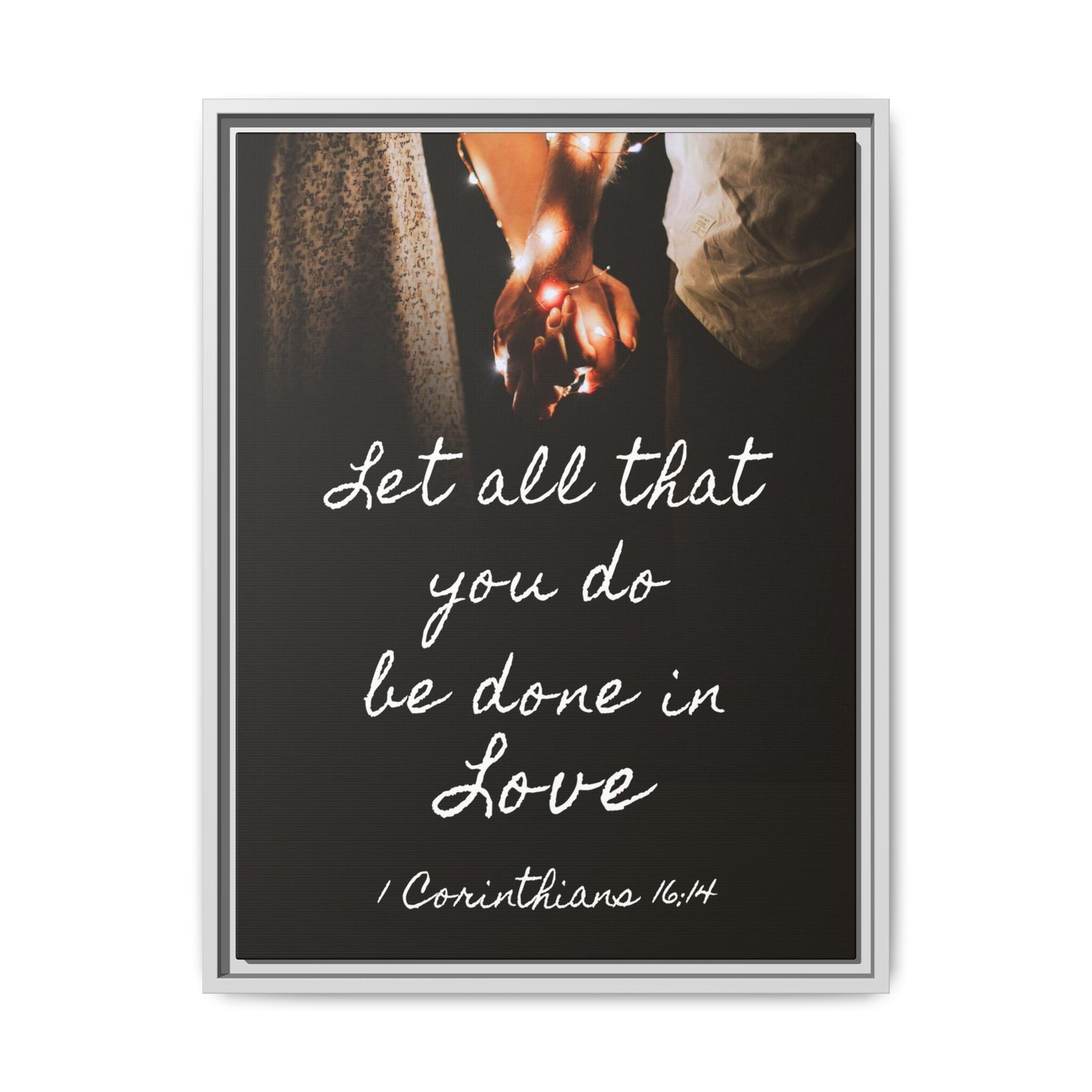 Inspirational Wall Art - Let All That You Do Be Done in Love - 1 Corinthians 6:14 Bible Verse