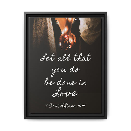 Inspirational Wall Art - Let All That You Do Be Done in Love - 1 Corinthians 6:14 Bible Verse