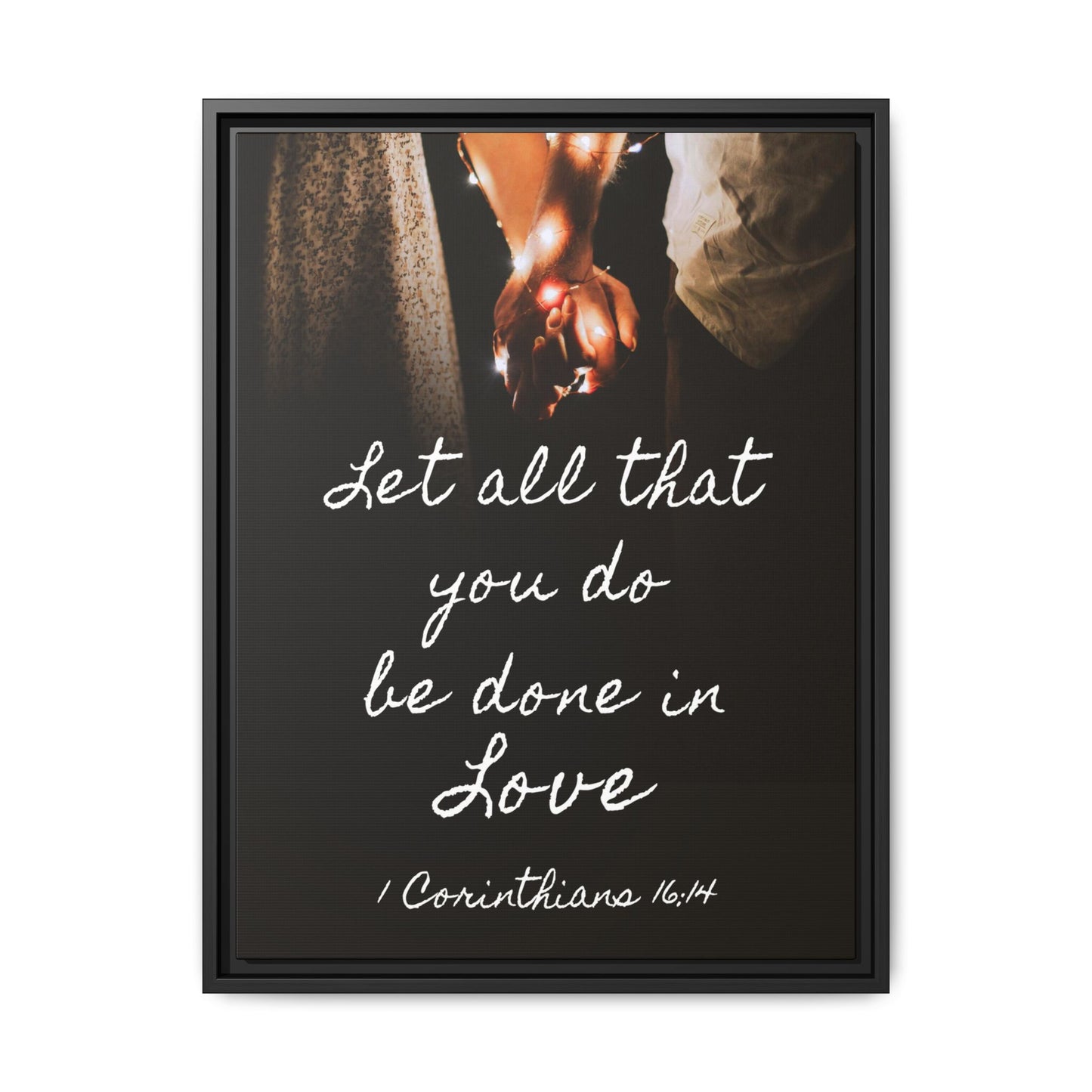 Inspirational Wall Art - Let All That You Do Be Done in Love - 1 Corinthians 6:14 Bible Verse