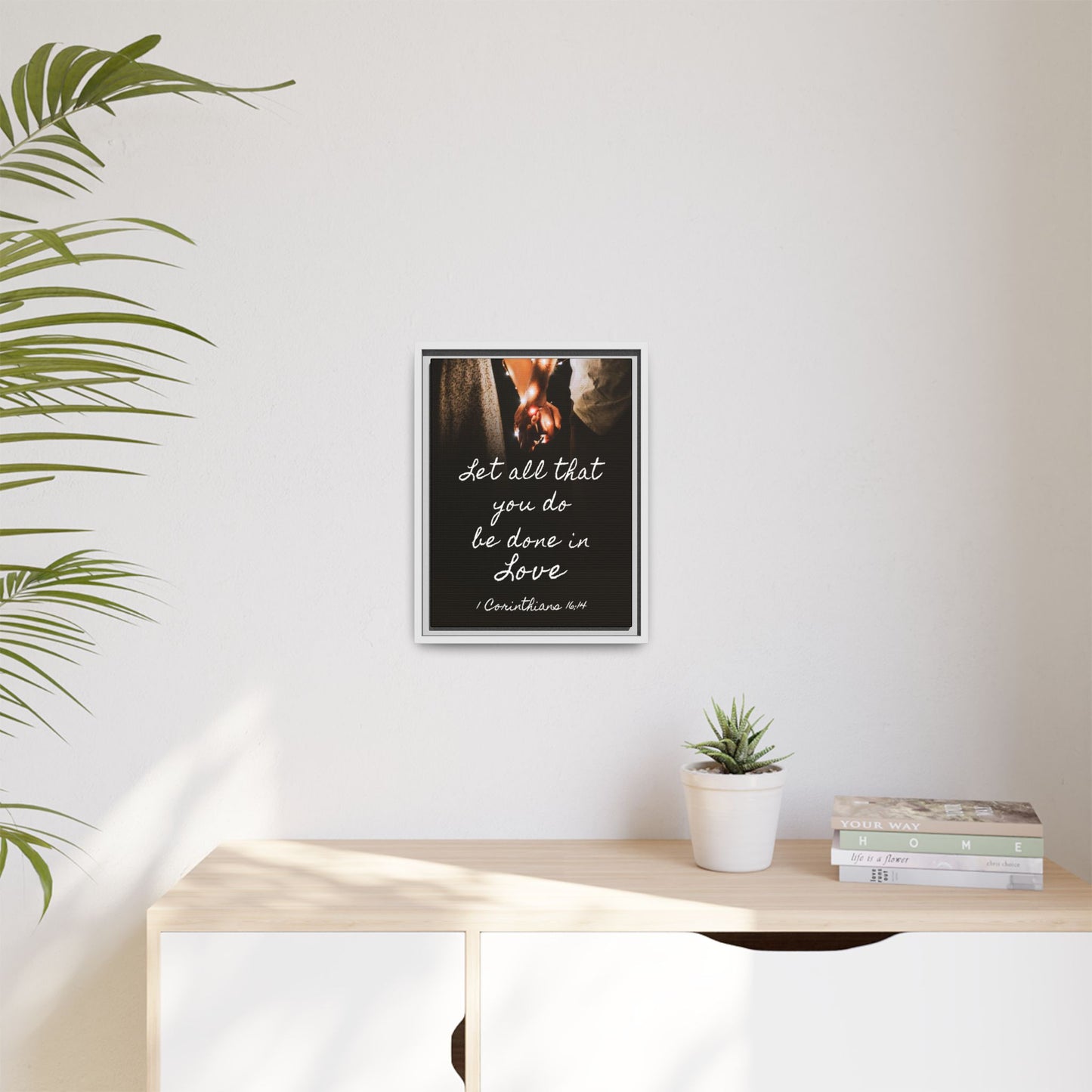 Inspirational Wall Art - Let All That You Do Be Done in Love - 1 Corinthians 6:14 Bible Verse