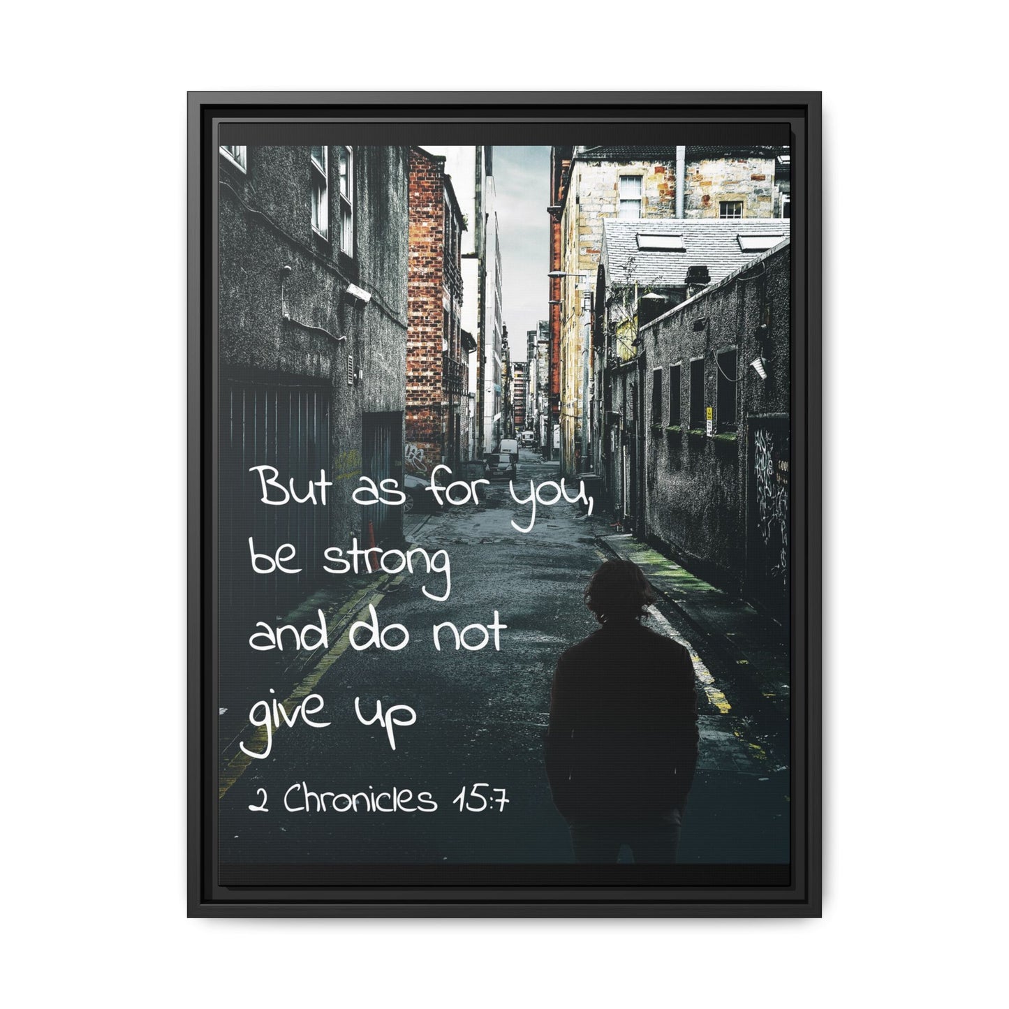 2 Chronicles 15:7 Bible Verse Matte Canvas, Framed – A Testament to Strength and Faith