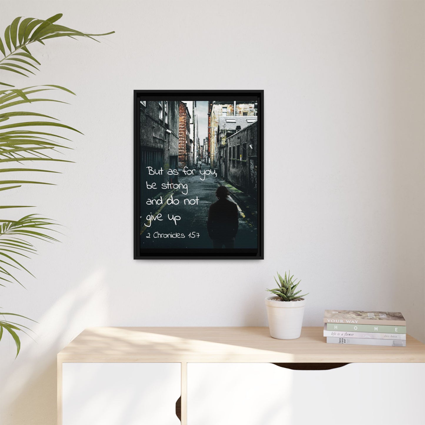 2 Chronicles 15:7 Bible Verse Matte Canvas, Framed – A Testament to Strength and Faith