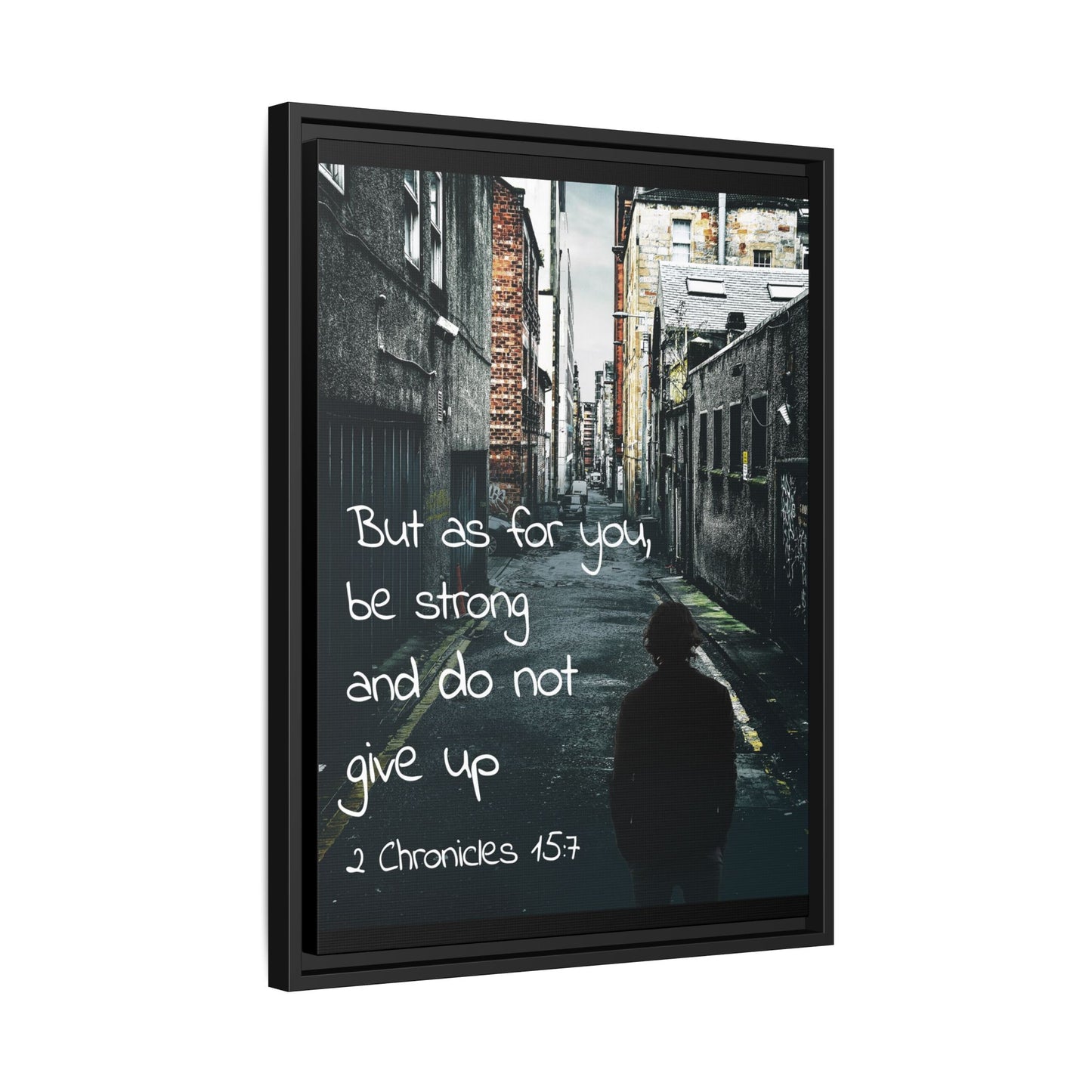 2 Chronicles 15:7 Bible Verse Matte Canvas, Framed – A Testament to Strength and Faith